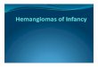 Combined red, superficial, and dusky blue, deep hemangioma ...dermpathmd.com/Clinical Dermatology/Hemangiomas of Infancy.ppt.pdf · Combined red, superficial, and dusky blue, deep