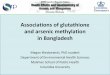 Associations of glutathione and arsenic methylation in ... fileDHF Cystathionine Cysteine + Glutamate . serine GSH GSSG As(V) As(III) MMA(V) MMA(III) γ-glutamylcysteine + Glycine