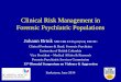 Clinical Risk Management in Forensic Psychiatric Populations · PDF fileClinical Risk Management in Forensic Psychiatric Populations Johann Brink MB ChB FCPsych ... June 2014 . University