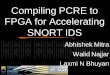 Compiling PCRE to FPGA for Accelerating SNORT IDS .SNORT IDS rules and REGULAR EXPRESSIONS SNORT