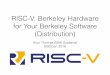 RISC-V: Berkeley Hardware for Your Berkeley Software ... · RISC-V ISA • Fifth RISC ISA from Berkeley, so RISC-V • Modular ISA: Simple base instruction set plus extensions •