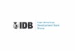 Inter-American Development Bank Group - … IDB Group Large companies, Banks and governments SMEs and small banks Micro and small enterprises/private sector development Inter-American