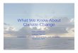 What We Know About Climate Changesoutherncalifornia.alumclub.mit.edu/s/1314/images/gid28/editor... · What We Know About Climate Change Kerry Emanuel ... complex global models 