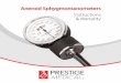 Aneroid Sphygmomanometers - prestigemedical.com · to the strictest of standards in manufacturing and quality assurance test-ing. With proper care and maintenance your instrument