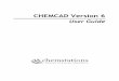 CHEMCAD Version 6 - Chemstations · ii CHEMCAD Version 6 User ... and flexible chemical process simulation environment, ... of process equipment such as vessels, columns, heat 