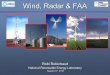 Wind, Radar & FAA · • RFP for radar signatures at both LRR and ATC frequencies. • ASR-4 (Airport Surveillance Radar) Assessment in Texas, fall 08 • Technical Expert Peer Meeting