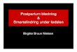 Postpartum blødning Smertelindring under fødslenclin.au.dk/fileadmin/ · – trombin (koagulopati) 1% – evt. kombination af flere. Øget risiko for PPH • Overdistenderet uterus