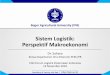 Sistem Logistik: Perspektif Makroekonomi - flpi-alin.net Logistik... · • Indonesia is the largest archipelago country in the world consisting of ... •Kelancaran distribusi barang