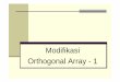 Modifikasi Orthogonal Array - 1 .Orthogonal Array - 1. Materi Modifikasi OA Desain multi-level Desain