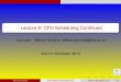Lecture 6- CPU Scheduling Continued - Profiles @ IIIT ...profile.iiita.ac.in/bibhas.ghoshal/lecture_slides/lect6/lect6.pdfLecture 6- CPU Scheduling Continued Instructor : ... process