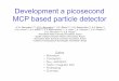 Development a picosecond MCP based particle detector · dependences of TTS, gain (G) and photo-electron collec-tion efﬁciency (CE) can be seen in (c), (d) and (e), respectively