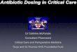 Antibiotic Dosing in Critical Care - BSACbsac.org.uk/wp-content/uploads/2012/02/Catherine-McKenzie.pdf · Antibiotic Dosing in Critical Care Dr Cathrine McKenzie Consultant Pharmacist