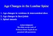 Age Changes in the Lumbar Spine - Southern Health NHS ... · Age Changes in the Lumbar Spine 1. Age changes in vertebrae & intervertebral discs 2. Age changes in facet joints 