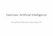 Exercises: Artificial Intelligence - dtai.cs.kuleuven.be · Exercises: Artificial Intelligence Simplified Memory-bounded A*. SMA* ALGORITHM Simplified Memory-bounded A*. SMA* Algorithm