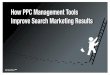 How PPC Management Tools Improve Search Marketing Resultsmkt.acquisio.com/rs/acquisio/images/AcquisioWhitePaper-how-ppc...What can a PPC management tool do for me? PPC management tools