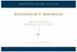 2018 Banquet Menu FULL SET with Page Numbers 0118.docx ... · BANQUET MENUS BOSTON PARK PLAZA 50 PARK PLAZA, BOSTON, MA 02116 PHONE 617.426.2000 BOSTONPARKPLAZA.COM Additional fee