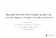 Bioeconomy in the Nordic countries · 2016-04-27 · paper, logging By-products of forest supply: Chemicals, chlorine and ethanol Sweden Case Study: Örnsköldsvik . ... Nordregio