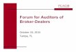 Forum for Auditors of Broker-Dealers - PCAOB Forums/2016-Tampa... · 18-10-2016 · XYZ’s President is the managing member of, and owns a controlling interest in AAA, an unaudited