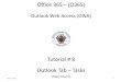 Outlook Web Access (OWA) - montgomerycountymd.gov · 6/18/2014 · Outlook Web Access (OWA) Tutorial # 8 Outlook Tab – Tasks (Story board) 6/18/2014 1 . 2 Introduction The following