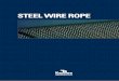 STEEL WIRE ROPE - total-mechanic.com · Steel Wire Rope | 05 The diameter of rope is the diameter of its circumference, circumscribed to its normal section. This diameter is given
