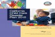 California Child Care Disaster Plan 2016 - cchp.ucsf.edu · Disaster Plan: Saving lives is the first priority in an emergency. The California Child Care Disaster Plan will be consistent