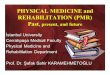 PHYSICAL MEDICINE and REHABILITATION …libvolume6.xyz/medicalelectronics/btech/semester8/...PHYSICAL MEDICINE and REHABILITATION (PMR) Past, present, and future İstanbul University