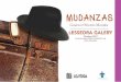 MUDANZAS - lessedra.com · Gustavo Olivares Morales MUDANZAS LESSEDRA GALERY Octubre 2017 25 MILIN KAMAK STREET, LOZENETZ, 1164 SOFIA, BULGARIA