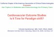 Cardiovascular Outcome Studies Is It Time for Paradigm shift?syllabus.aace.com/2018/PCP/Cerritos/presentations/Handelsman_CVOT... · CHF, now stable –ROS: Fatigue, lately sleep