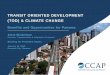 TRANSIT ORIENTED DEVELOPMENT (TOD) & CLIMATE .TRANSIT ORIENTED DEVELOPMENT (TOD) & CLIMATE CHANGE