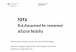 SORA - ICAS International council of aeronautical sciencesicas.org/media/pdf/Workshops/2017/06_farner/SORA_Risk... · 2017-09-20 · SORA Risk Assessment for unmanned ... 11 And where