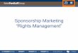 Sponsorship Marketing “Rights Management”emdiworld.ae/wp-content/uploads/2018/12/Lecture-27-Sponsorship-in...Process of Defining the package •Need to know what is your sponsorship