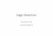 Edge Detection - courses.cs.washington.edu€¢ Edge operators are based on estimating derivatives. • While first derivatives show approximately where the edges are, zero crossings