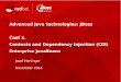 Advanced Java technologies: JBoss Časť 2. Contexts and ... fileContexts and Dependency Injection for the Java EE platform (CDI) Definuje komponentový model komponenty spravované