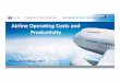 Airline Operating Costs and Data and Analysis Seminar/PPT3 - Airlines... · PDF fileAirline Operating Costs and Productivity. 2 ... Airline Operating Costs ... – More “point-to-point”