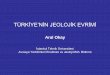 TÜRKİYE’NİN JEOLOJİK EVRİMİ - ITUokay/geology_turkey_notes/1_geology_turkey_introduction.pdf · TÜRKİYE’NİN JEOLOJİK EVRİMİ Aral Okay İstanbul Teknik Üniversitesi