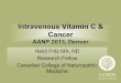 Intravenous Vitamin C & Cancer - AANP Conference/Fritz_IVC... · Background First studies of intravenous vitamin C (IVC) in cancer patients conducted in 1970’s by Ewan Cameron &