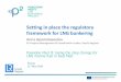 Setting in place the regulatory framework for LNG bunkering · Setting in place the regulatory framework for LNG bunkering Anna Apostolopoulou EU Projects Management & Coordination