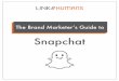 Snapchat - Link Humans · The release of Snapchat has ... image, press anywhere on the screen after ... Social media is the perfect place for competitions