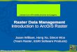 Raster Data Management Introduction to ArcGIS Rasterdownloads.esri.com/support/ProjectCenter/Raster_Data_Management... · • ER-Mapper ERS • JPEG2000 (read) • DIGEST (ASRP/USRP)