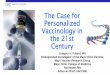 The Case for Personalized Vaccinology in the … Case for Personalized Vaccinology in the 21st Century Gregory A. Poland, MD Distinguished Investigator of the Mayo Clinic Director,