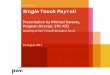Single Touch Payroll · The law for Single Touch Payroll 5 Single Touch Payroll was legislated on 16 September 2016, forming part of the Budget Savings (Omnibus) Act 2016 Who has