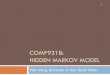 COMP9318: HIDDEN MARKOV MODEL - cse.unsw.edu.aucs9318/19t1/lect/Lx_HMM.pdf · Outline ¨Markov Model ¨Hidden Markov Model ¤Definition and basic problems ¤Decoding ¤Proj1 2