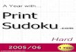 A Year with Print Sudoku · A Year with... Hard. 2 8 5 3 6 8 3 5 7 2 9 3 2 4 9 1 8 6 1 9 7 4 4 6 2 4 9 3 Sudoku 1: Hard ... Sudoku 1: Hard °c 2006 b 1 b 