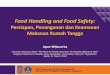 Food Handling and Food Safety - gizi.unisayogya.ac.id fileAkibat kejadian ini total 60 orang menjalani perawatan 14 diantaranya harus menjalani rawat inap di RS PKU Muhammadiyah Bantul”