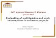 24th Annual Research Review - CSSEcsse.usc.edu/new/.../Evaluation-of-multitasking-and-work-interruptions... · 24thAnnual Research Review ... , pp.1-12. 6. Delbridge, K.A., 2000