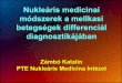 Nukleáris medicinai módszerek a mellkasi betegségek ... · Radioaktivitás Az egyes atommagoknak azon tulajdonsága, hogy - a kedvezőtlen proton-neutron arány miatt - külső