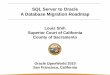 SQL Server to Oracle.A Database Migration Roadmap .SQL Server â€¢ SQL Server 6.5, 2000, 2005 32