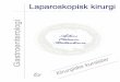 Forord · 2017-08-30 · 8. Laparoskopisk femoral/ingvinal herniotomi.....30 9. Laparoskopisk fundoplikation 