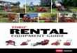 Toro RENTALmedia.toro.com/Documents/Equipment-Guide/490-8529_Rental Equipment Guide.pdf · Soil Cultivator, Power Box Rake ... 4 RENTAL GUIDE TRX ... yanmar L100V engines • Weight: