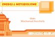 Energi & METABOLISME - mnurcholis · ENZIM dalam metabolisme ... gula melalui proses fotosintesis •Pada mikroorganisme : sintesis selulosa melalui proses fermentasi (produk nata)